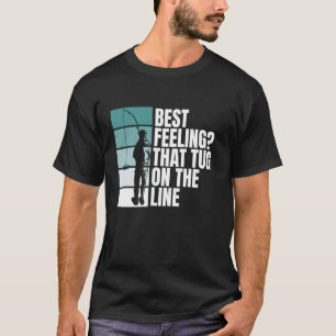 Besteres Gefühl als Zug an der Angel beim Eisangel T-Shirt