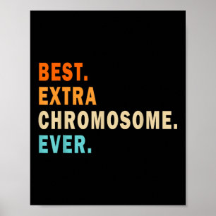 Bestes Extra-Chromosom je - Down-Syndrom Awarene Poster