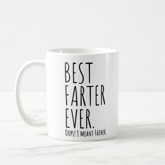 BESTES FARTER ÜBERHAUPT. OOPS! ICH BEDEUTETE VATER KAFFEETASSE (Links)