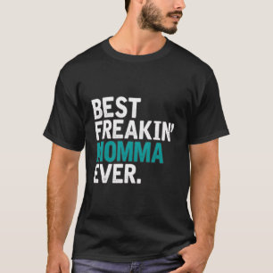 Bestes Freakin' Momma-Geschenk für Momma T-Shirt