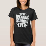 Bestes Freaking Gammy Ever Funny Grandma Geschenk T-Shirt<br><div class="desc">Holen Sie sich dieses lustige Sprichwort Outfit für die beste Großmutter aller Zeiten,  die ihre bezaubernden Enkel,  Enkel,  Enkeltöchter am Muttertag oder Weihnachten,  Großeltern Tag,  Trag dies,  um deine süße Großmutter zu erkennen!</div>