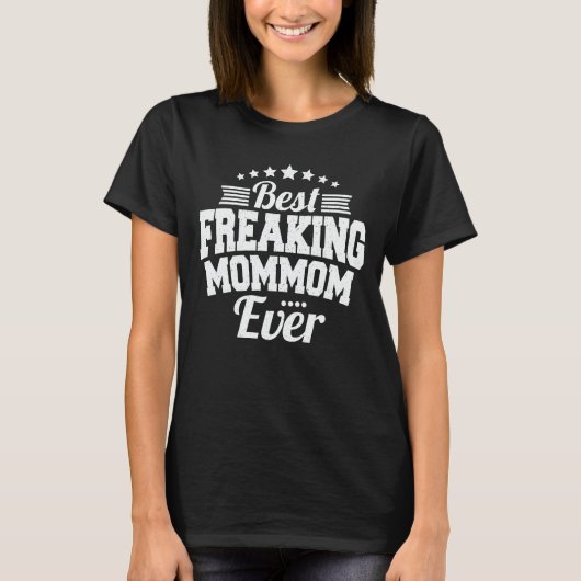 Bestes Freaking Mommom Ever Funny Oma Geschenk T-Shirt (Vorderseite)