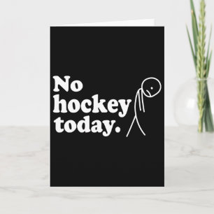 Bestes Geschenk für Hockeyliebhaber Kein Hockey he Karte
