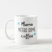 Bestes Geschenk für Mama - Mutter Needs Some Kaffeetasse (Links)