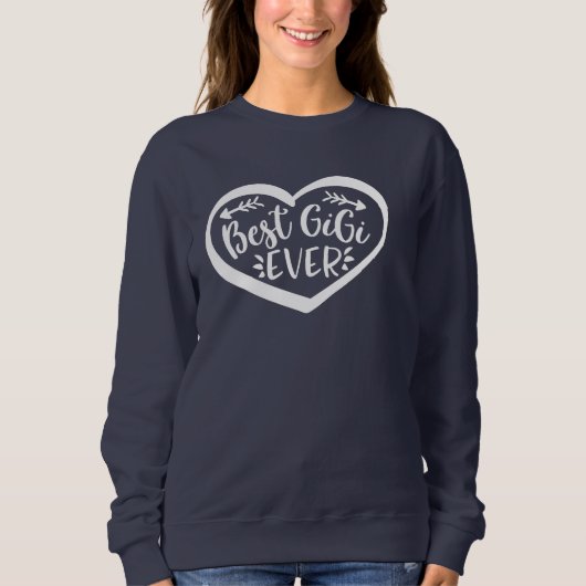 Bestes Gigi-Geschenk für Großmutter Sweatshirt (Vorderseite)