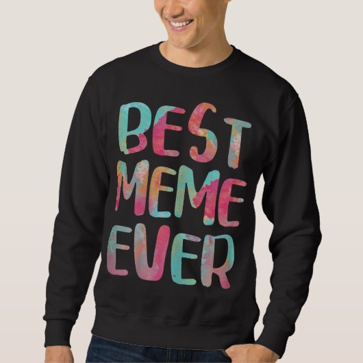 Bestes Meme-Jeden-Muttertagsgeschenk Sweatshirt (Vorderseite)
