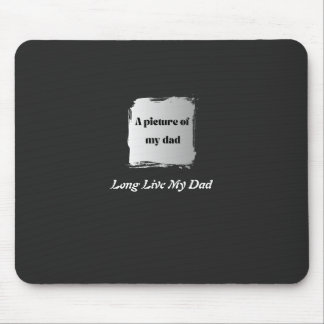 Bestes Vatertagsgeschenk, Long Live My Dad T-Shirt Mousepad