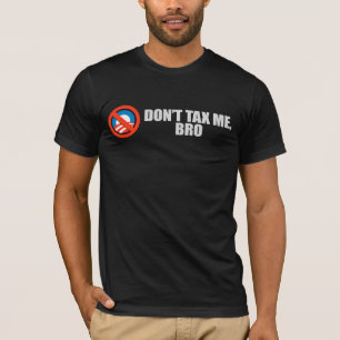 BESTEUERN Sie MICH NICHT BRO 2 T - Shirt