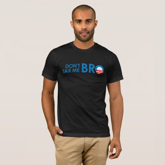 BESTEUERN SIE MICH NICHT BRO T-Shirt (Vorne ganz)