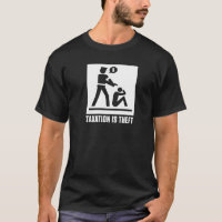 Besteuerung ist Diebstahl-Shirt