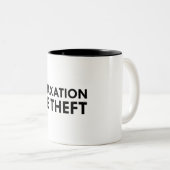 Besteuerung ist Tasse des Diebstahls (VorderseiteRechts)