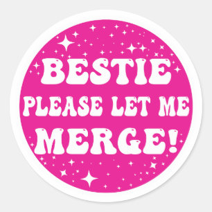 Bestie Lass mir bitte Merge! - Fun Car Sticker