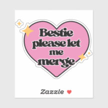 Bestie Lass mir bitte Merge! Pink Funny Bumper