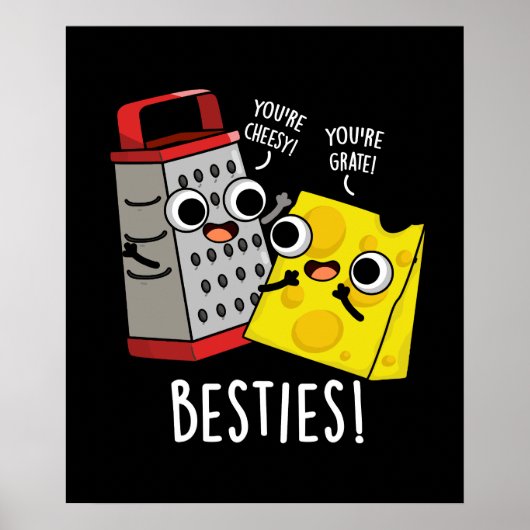 Besties Funny Cheese Grater Pun Dark BG Poster (Vorne)