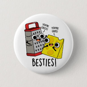 Besties Funny Cheese Grater Puns Button