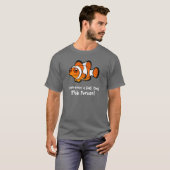 Bestimmt eine Fisch-Person (clownfish) T-Shirt (Vorne ganz)