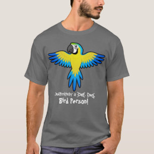 Bestimmt eine Vogel-Person (Macaw/Papagei) T-Shirt