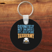 Bestimmt nicht auf Drogen nur reine Taxidermy Spaß Schlüsselanhänger (Vorderseite)