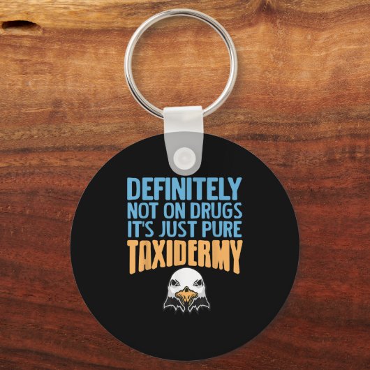 Bestimmt nicht auf Drogen nur reine Taxidermy Spaß Schlüsselanhänger (Vorderseite)