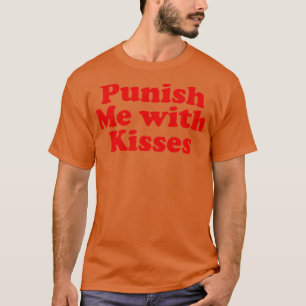 Bestrafung mit Kisses Wahre Liebe Nerd T-Shirt