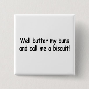 Bestreichen Sie meine Brötchen mit Butter und Button