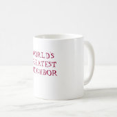 BESTSTE NACHBARkaffee-Tasse der WELT Kaffeetasse (VorderseiteRechts)