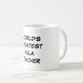 "Bestster das Hula der Welt Lehrer-" Tasse (VorderseiteRechts)