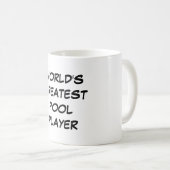 Bestster das Pool-Spieler-" Tasse "der Welt (VorderseiteRechts)
