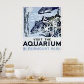 Besuchen Sie das Aquarium im Fairmount Park Poster (Küche)