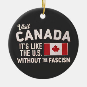 Besucht Kanada Es ist wie die USA, aber ohne Fasch Keramik Ornament