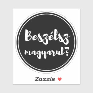 Beszélsz Magyarul, sprichst du Ungarisch, Button Aufkleber