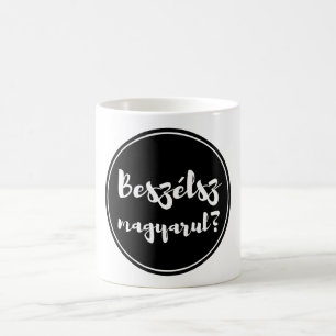 Beszélsz Magyarul, sprichst du Ungarisch, Button Kaffeetasse