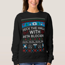 Beta Blockers - Nurse Ugly Christmas Sweater Sweatshirt