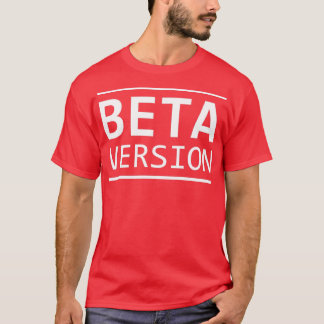 Betaversion T-Shirt