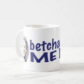 Betcha Fräulein Me Now! Bill Clinton Tasse (Vorderseite Links)