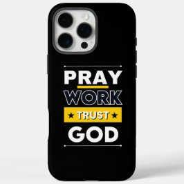 Bete Arbeit Vertraue Gott. Motivationsdesign iPhone 16 Pro Max Hülle