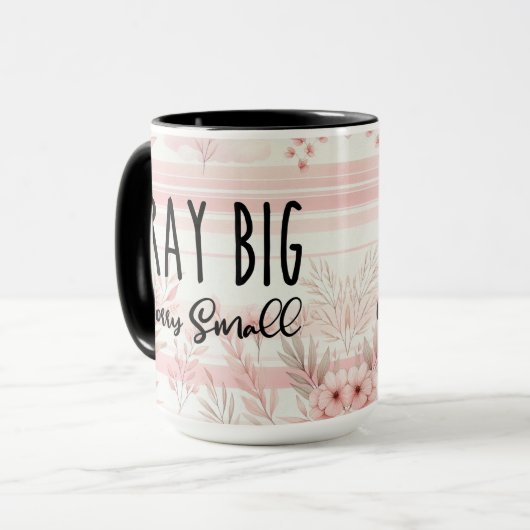 Bete Big Worry Small Coffee Tasse Cup! (Vorderseite Links)
