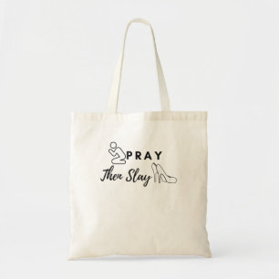 Bete dann Slay TShirt Tragetasche