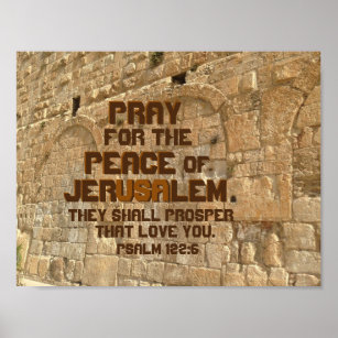 Bete für den Frieden von Jerusalem, Psalm 122:6 Poster