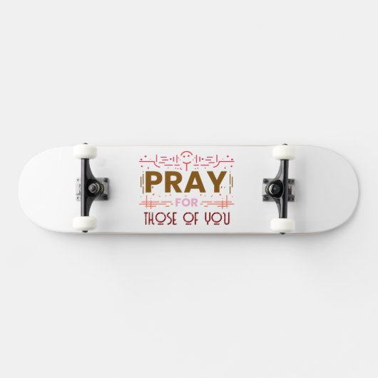 Bete für die von dir skateboard (Horizontal)