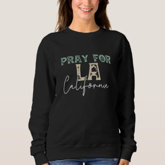 Bete für LA California 2025 Sweatshirt