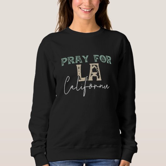Bete für LA California 2025 Sweatshirt (Vorderseite)