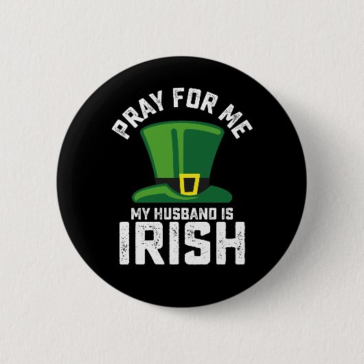 Bete für mich, mein Mann ist der irische St. Patri Button (Vorderseite)