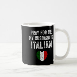Bete für mich, mein Mann italienischer lustiger Sp Kaffeetasse