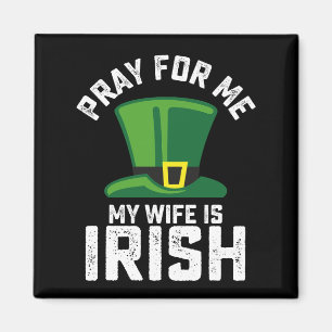 Bete für mich, meine Frau ist Irin St. Patrick's D Magnet