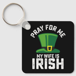 Bete Für Mich, Meine Frau Ist Irin St. Patrick's D Schlüsselanhänger