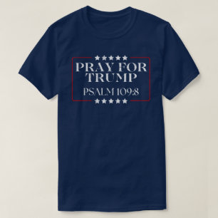 Bete für Trump Psalm 109:8 T-Shirt