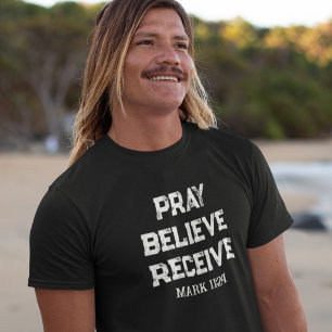 Bete, glaube, erhalte den Christlichen T - Shirt d