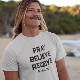 Bete, glaube, erhalte den Christlichen T - Shirt d