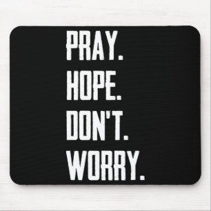 Bete Hoffe Sorge Dich Nicht Christentum Gebet  Mousepad